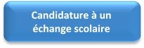 Candidature  un Echange Scolaire